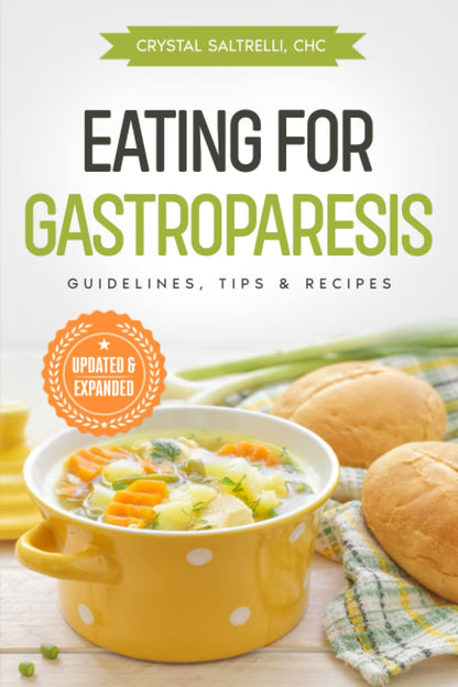 Eating for Gastroparesis: Guidelines, Tips & Recipes Paperback – 17 January 2023