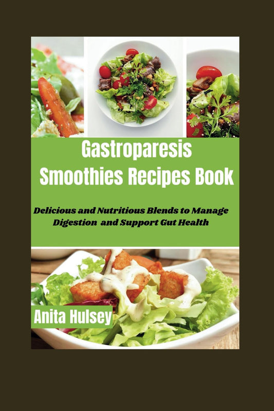 Gastroparesis Smoothies Recipes Book by Anita Hulsey - Anjelstore 